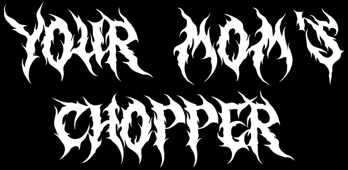 Your Mom's Chopper